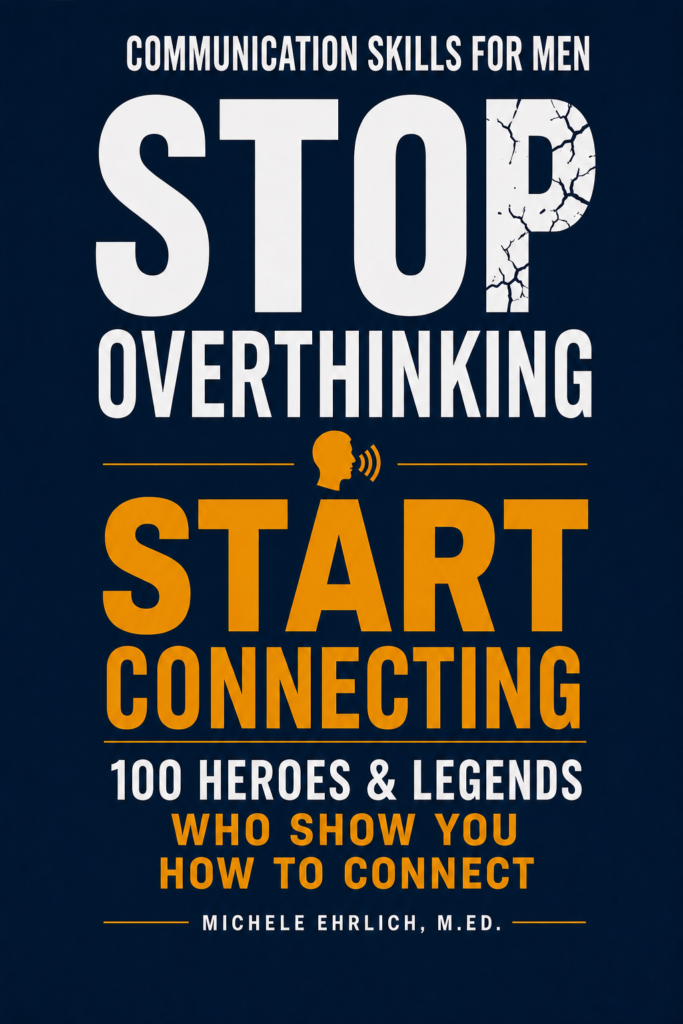 Communication Skills for Men: Stop Overthinking, Start Connecting